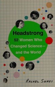 Cover of Headstrong: 52 Women Who Changed Science—and the World